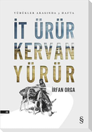 It Ürür Kervan Yürür