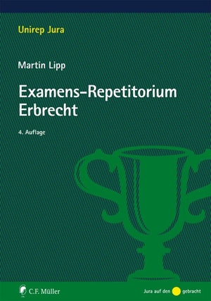 Martin Lipp. Examens-Repetitorium Erbrecht. C.F. M