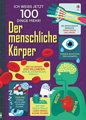 Frith, Alex / Lacey, Minna et al. Ich weiß jetzt 100 Dinge mehr! Der menschliche Körper. Usborne Verlag, 2017.