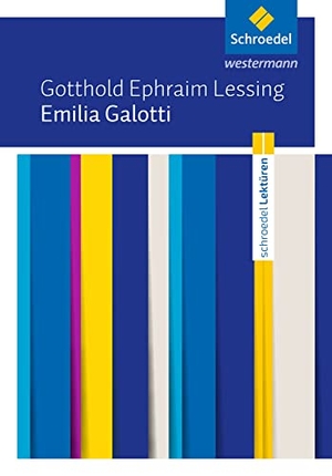 Lessing, Gotthold Ephraim. Emilia Galotti: Textausgabe. Schroedel Verlag GmbH, 2015.