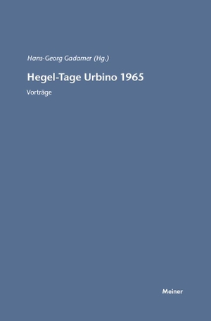 Gadamer, Hans G (Hrsg.). Hegel-Tage Urbino 1965 - Vorträge. Felix Meiner Verlag, 1984.