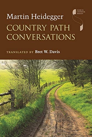 Heidegger, Martin. Country Path Conversations. Indiana University Press, 2016.
