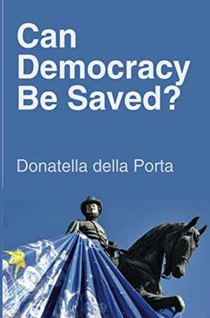 Della Porta, Donatella. Can Democracy Be Saved? - Participation, Deliberation and Social Movements. Polity Press, 2013.