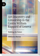 Art Discovery and Censorship in the Centre William Rappard of Geneva