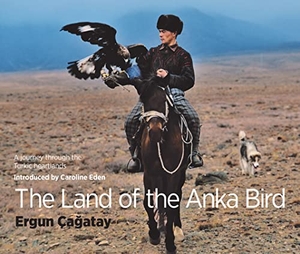 Eden, Caroline. The Land of the Anka Bird: A Journey Through the Turkic Heartlands. Caique Publishing, Ltd, 2020.