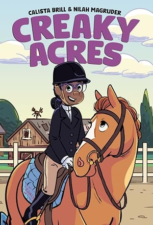 Brill, Calista / Nilah Magruder. Creaky Acres: A Graphic Novel. Penguin Young Readers Group, 2025.