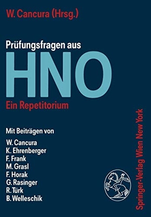Cancura, Walter (Hrsg.). Prüfungsfragen aus HNO - Ein Repetitorium. Springer Vienna, 1988.