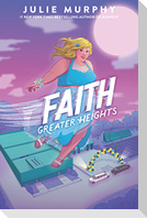 Faith: Greater Heights