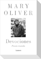 Devociones. Poesía Reunida / Devotions