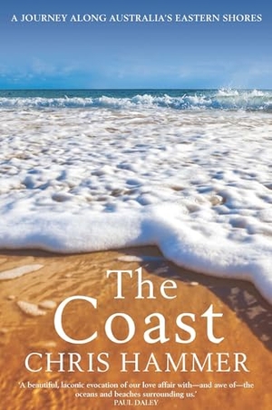 Hammer, Chris. The Coast - A Journey Along Australia's Eastern Shores. Melbourne University Press, 2026.