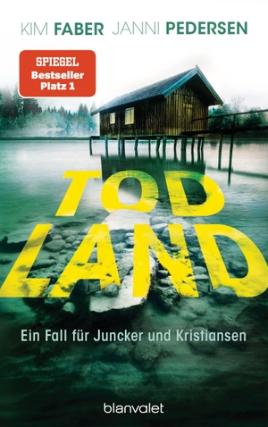 Faber, Kim / Janni Pedersen. Todland - Ein Fall für Juncker und Kristiansen. Blanvalet Verlag, 2021.