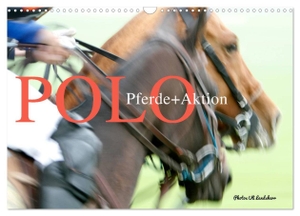 Landsherr, Uli. Polo Pferde + Aktion 2024 (Wandkalender 2024 DIN A3 quer), CALVENDO Monatskalender - Polo / Pferdesport. Calvendo Verlag, 2023.