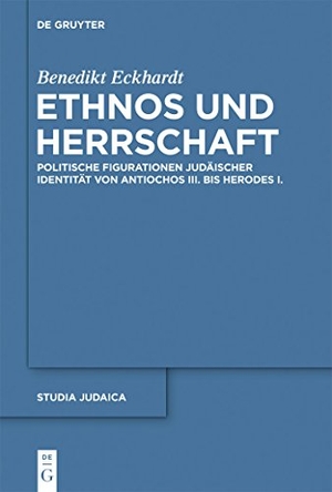 Eckhardt, Benedikt. Ethnos und Herrschaft - Politische Figurationen judäischer Identität von Antiochos III. bis Herodes I.. De Gruyter, 2013.