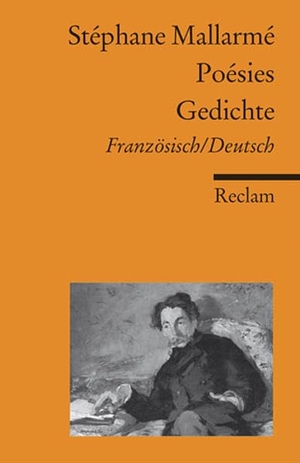 Mallarmé, Stéphane. Poésies / Gedichte - Französisch/Deutsch. Reclam Philipp Jun., 2010.