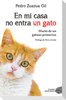 En mi casa no entra un gato : diario de un gatuno primerizo