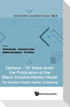 Options - 45 Years since the Publication of the Black-Scholes-Merton Model