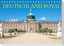 Deutschland royal (Tischkalender 2022 DIN A5 quer)
