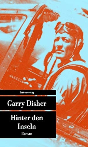Disher, Garry. Hinter den Inseln. Unionsverlag, 2017.