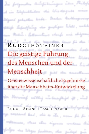 Steiner, Rudolf. Die geistige Führung des Menschen und der Menschheit. Steiner Verlag, Dornach, 2015.