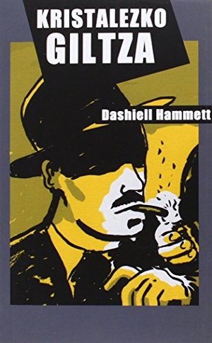Hammett, Dashiell. Kristalezko giltza. Igela Argitaletxea, 2014.