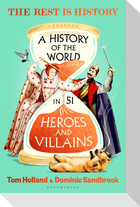 A History of the World in 51 Heroes and Villains