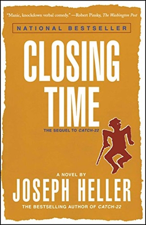 Heller, Joseph. Closing Time - The Sequel to Catch-22. Simon & Schuster, 1995.