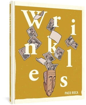 Roca, Paco. Wrinkles. FANTAGRAPHICS BOOKS, 2016.