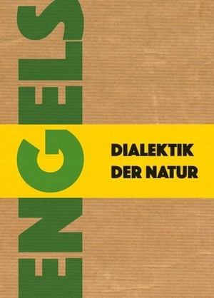Engels, Friedrich. Dialektik der Natur. Mediengruppe Neuer Weg, 2019.