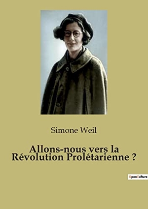 Weil, Simone. Allons-nous vers la Révolution Prolétarienne ?. Culturea, 2022.