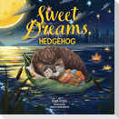 Hedgehog, Sweet Dreams!