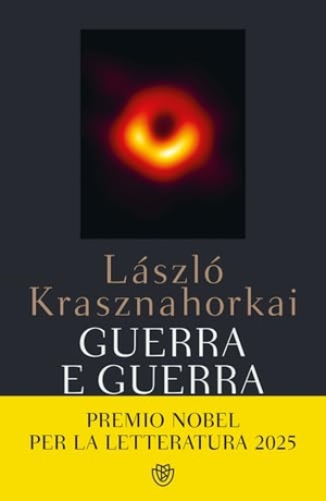 Krasznahorkai, László. Guerra e guerra. Bompiani, 2020.