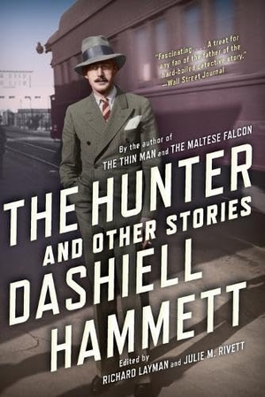 Hammett, Dashiell. The Hunter and Other Stories. Grove Atlantic, 2014.