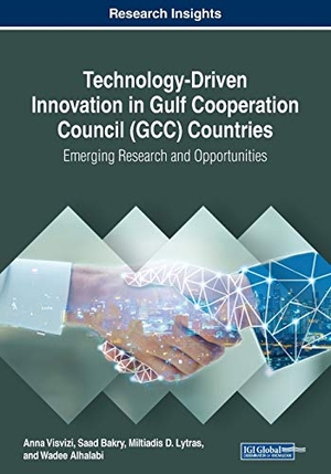 Bakry, Saad / Miltiadis D. Lytras et al (Hrsg.). Technology-Driven Innovation in Gulf Cooperation Council (GCC) Countries - Emerging Research and Opportunities. Business Science Reference, 2019.