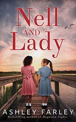Farley, Ashley. Nell and Lady. Amazon Publishing, 2018.