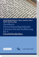 Handbuch Deutschsprachig-jüdische Literatur seit der Aufklärung Bd. 4: Geschichtsdenken