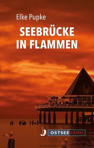 Pupke, Elke. Seebrücke in Flammen. Hinstorff Verlag GmbH, 2017.