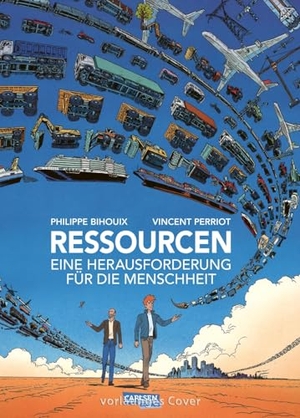 Bihouix, Philippe. Ressourcen - Eine Herausforderung für die Menschheit | Ein spannender Comic, der mit Science-Fiction und Sachwissen die Grenzen des technologischen Fortschritts und der Ressourcennutzung hinterfragt.. Carlsen Verlag GmbH, 2026.