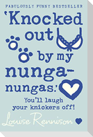 'Knocked out by my nunga-nungas.'