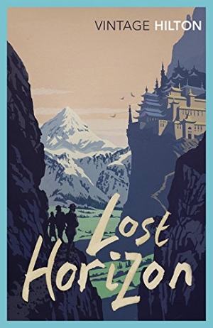 Hilton, James. Lost Horizon. Random House UK Ltd, 2015.
