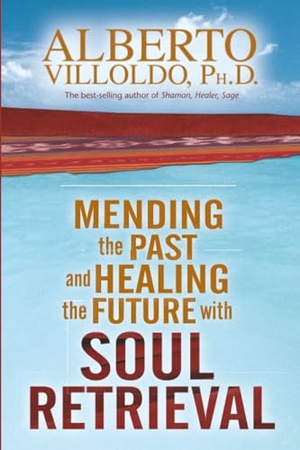 Villoldo, Alberto. Mending the Past & Healing the Future with Soul Retrieval. Hay House, 2006.