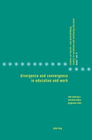 Jørgensen, Christian Helms / Vibe Aarkrog (Hrsg.). Divergence and Convergence in Education and Work. Peter Lang, 2008.
