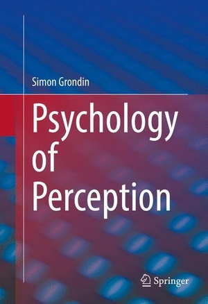 Grondin, Simon. Psychology of Perception. Springer International Publishing, 2016.