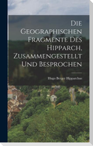 Die Geographischen Fragmente des Hipparch, Zusammengestellt und Besprochen