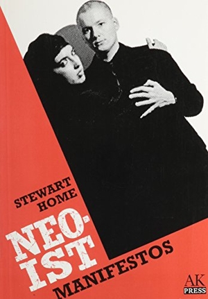 Home, Stewart. The Neoist Manifestos/The Art Strike Papers. AK PR INC, 2001.