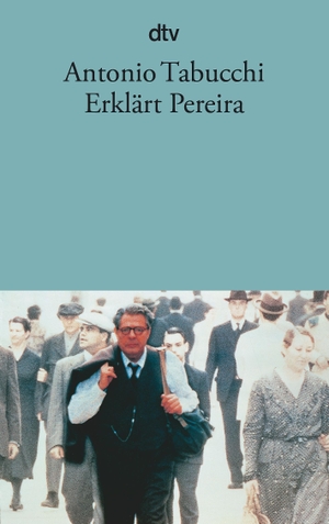 Tabucchi, Antonio. Erklärt Pereira - Eine Zeugenaussage. dtv Verlagsgesellschaft, 1997.