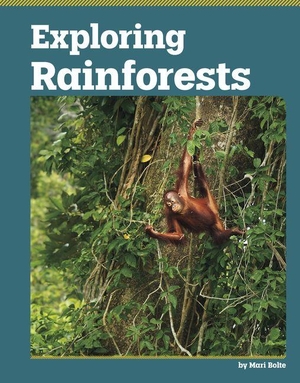 Bolte, Mari. Exploring Rainforests. Capstone, 2027.
