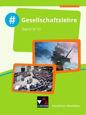Akyazi, Mehmet / Schmidt, Marie et al. #Gesellschaftslehre NRW 9/10 - Gesellschaftslehre für die Gesamtschule und Sekundarschule. Buchner, C.C. Verlag, 2023.