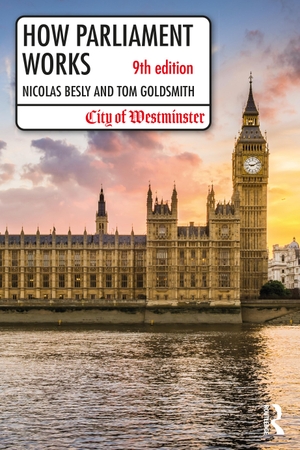 Besly, Nicolas / Tom Goldsmith. How Parliament Works. Taylor & Francis, 2023.