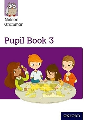 Wren, Wendy. Nelson Grammar Pupil Book 3 Year 3/P4. Oxford University Press, 2014.