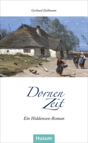 Dallmann, Gerhard. Dornenzeit - Ein Hiddensee-Roman. Husum Druck, 2023.